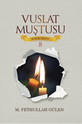 Vuslat Muştusu – Kırık Testi 8