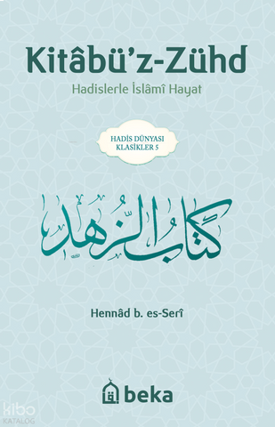 Kitabü'z-Zühd
Hadislerle İslami Hayat