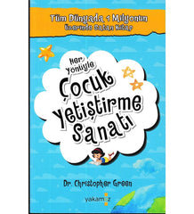 Her Yönüyle Çocuk Yetiştirme Sanatı