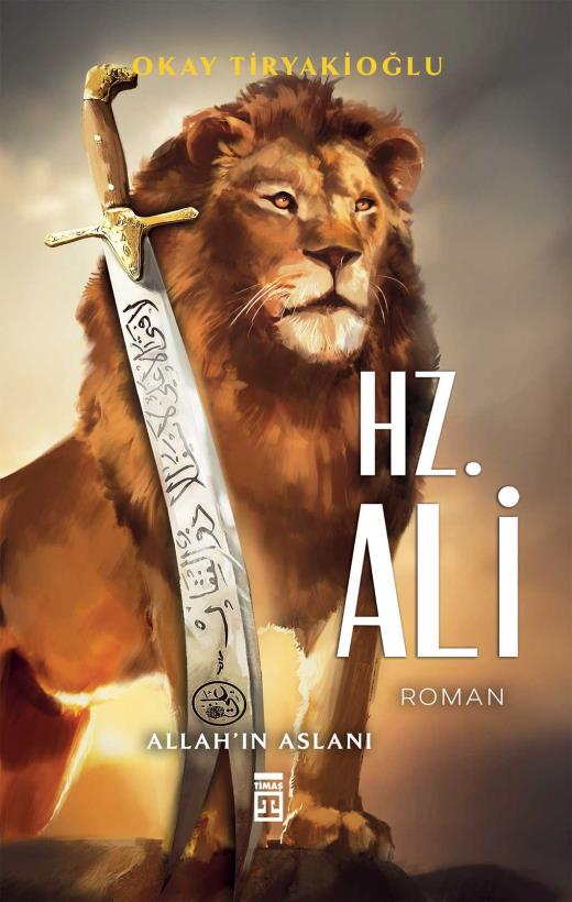 Allah'ın Aslanı: Hz. Ali