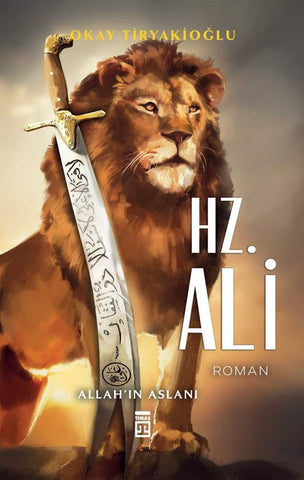 Allah'ın Aslanı: Hz. Ali