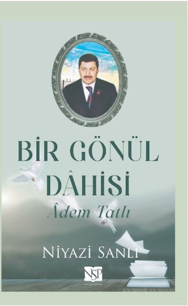 Bir Gönül Dâhisi: Adem Tatlı