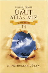 Kirik Testi 14.- Buhranli Günler ve Ümit Atlasimiz