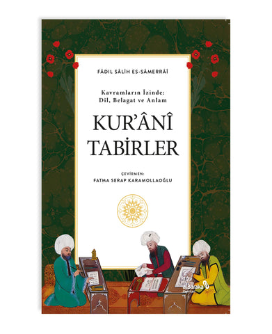 Kavramların İzinde: Dil, Belagat ve Anlam Kur’ani Tabirler