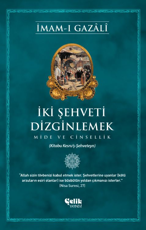 İki Şehveti Dizginlemek: Mide ve Cinsellik