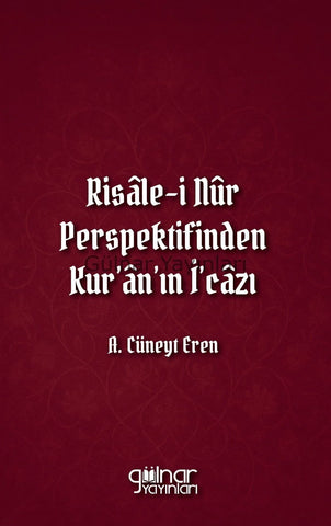 Risale-i Nûr Perspektifinden Kur'an'ın İ'cazı