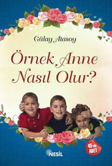 Örnek Anne Nasıl Olur?
