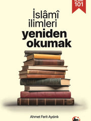 İlim 101 & İslami İlimlerı Yeniden Okumak