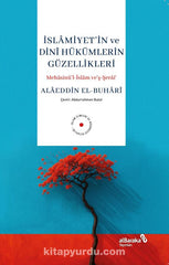 İslamiyetin ve Dini Hükümlerin Güzellikleri