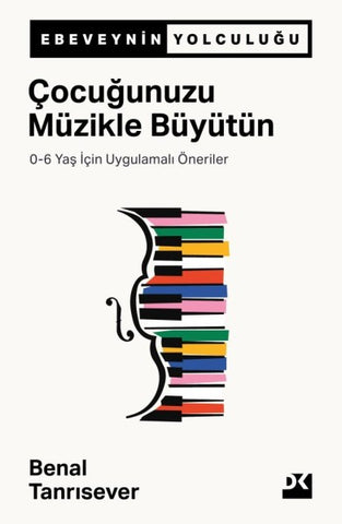Çocuğunuzu Müzikle Büyütün & 0-6 Yaş İçin Uygulamalı Öneriler