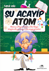Şu Acayip Atom (9-12 Yaş)