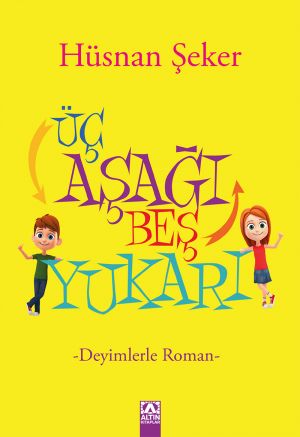 Üç Aşağı Beş Yukarı Deyimlerle Roman