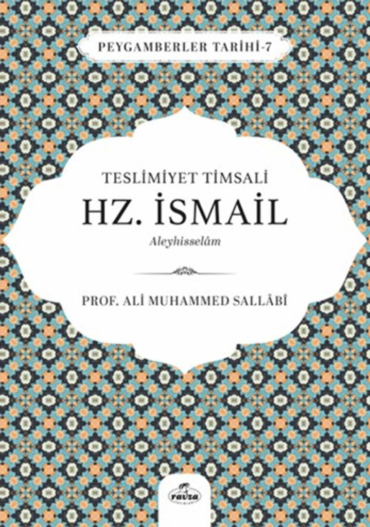 Teslimiyet Timsali Hz. İsmail Aleyhisselam
