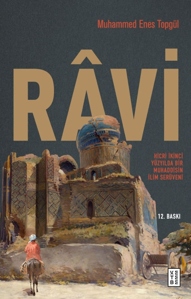 Ravi: Hicri İkinci Yüzyılda Bir Muhaddisin İlim Serüveni