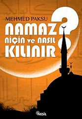 Namaz Niçin ve Nasıl Kılınır?