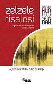 Zelzele Risalesi - Depremlere ve Musibetlere Nasıl Bakmalı?