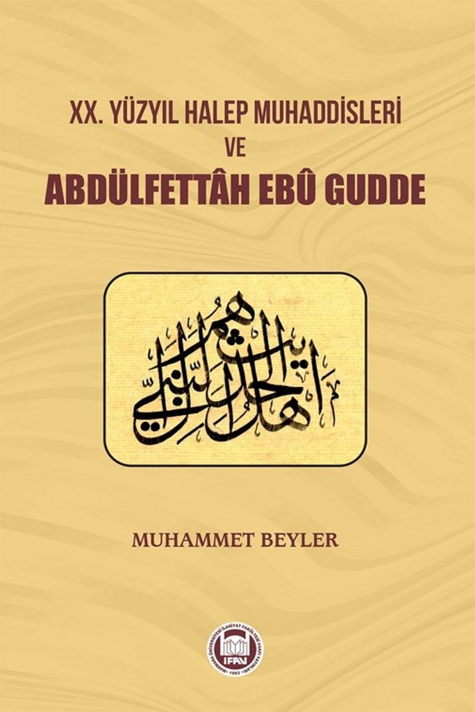 XX. Yüzyıl Halep Muhaddisleri ve Abdülfettah Ebû Gudde