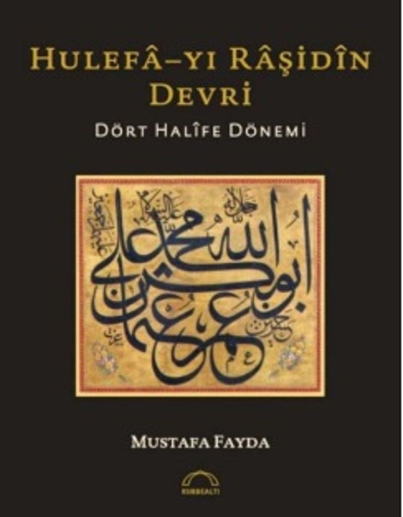 Hulefa-yı Raşidin Devri / Dört Halife Dönemi