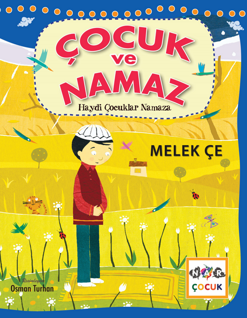 Çocuk ve Namaz Kitabı / Haydi Çocuklar Namaza (9-12 Yas)