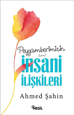 Peygamberimizin (a.s.m.) İnsani Ilişkileri