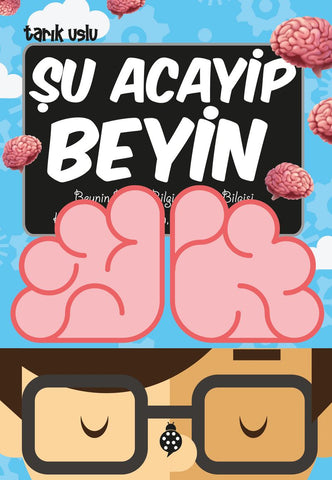 Şu Acayip Beyin (9-12 Yaş)