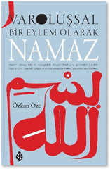 Varoluşsal Bir Eylem Olarak Namaz