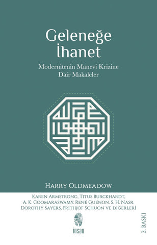 Geleneğe İhanet: Modernitenin Manevi Krizine Dair Makaleler
