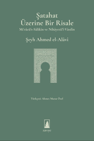 Şatahat Üzerine Bir Risale (Miʿracü's-Salikîn ve Nihayetü'l-Vasılîn)