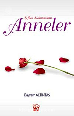 Sefkat Kahramani Anneler