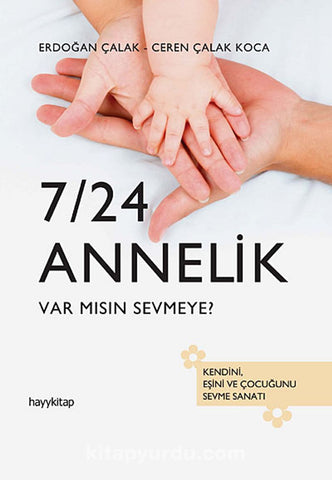 7/24 Annelik Var mısın Sevmeye?