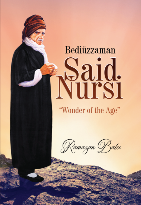 Bediuzzaman Said Nursi: “Wonder of the Age”