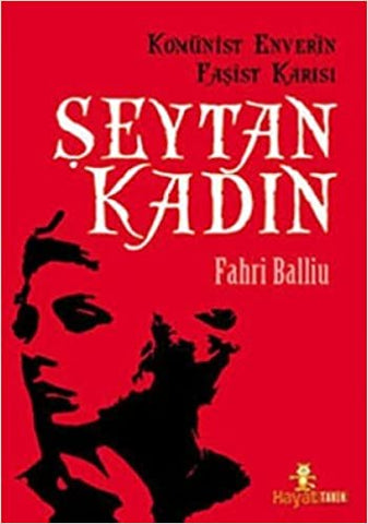 Şeytan Kadın  Komünist Enver'in Faşist Karısı