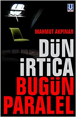 Dün İrtica Bugün Paralel