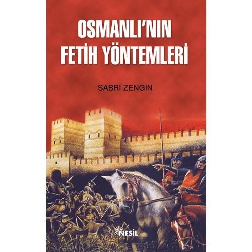 Osmanlı'nın Fetih Yöntemleri