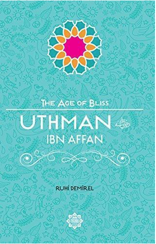 Uthman Ibn Affan, The Age of Bliss