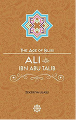 Ali Ibn Talib, The Age of Bliss (9+)