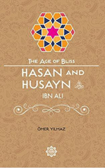 Hasan and Husayn, The Age of Bliss
