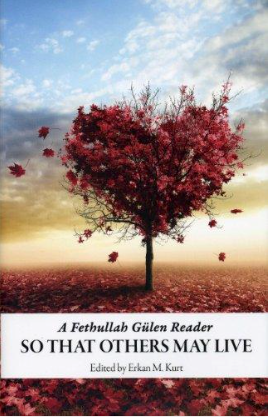 So That Others May Live A Fethullah Gulen Reader
