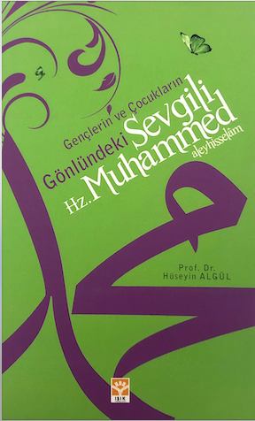 Genclerin ve cocuklarin gönlündeki Sevgili Hz. Muhammed