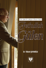 Bir Fikir ve Aksiyon İnsani Olarak Fethullah Gülen