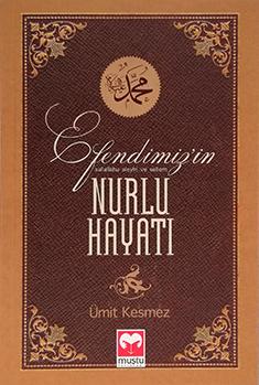 Efendimizin Nurlu Hayatı