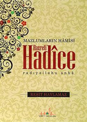 Hazreti Hadice (ra) Mazlumların Hamisi