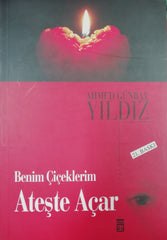 benim ciceklerim Ateşte açar