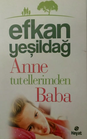 Anne tut ellerimden Baba