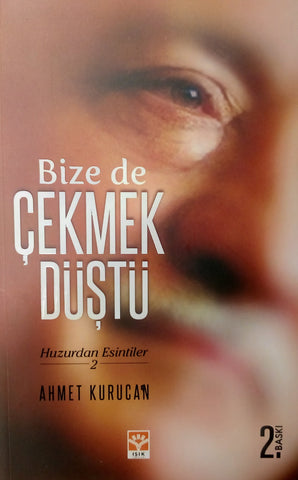 Bize de Çekmek Düştü - Huzurdan Esintiler -2