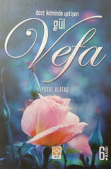 Vefa / Dost İkliminde Yetişen Gül