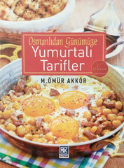 Osmanlidan Günümüze Yumurtalı Tarifler
