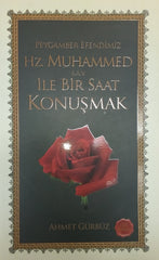 Peygamber Efendimiz Hz. Muhammed S.A.V. İle Bir Saat Konuşmak