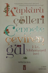 Kupkuru Çölleri Cennete Çeviren Gül Hz. Muhammed (sav)