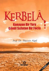 Kerbela - Kanayan Bir Yara Gönül Sızlatan Bir Facia